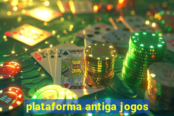 plataforma antiga jogos